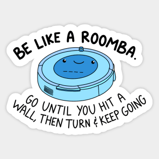 Be like a roomba (blue) Sticker